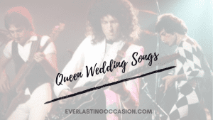 Queen Wedding Songs [The Best 10 For Your Wedding Day]