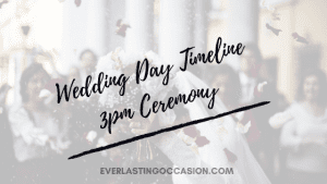 Wedding Day Timeline 3pm Ceremony [Typical Order Of Events]