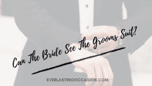Can The Bride See The Grooms Suit? [Our Survey Says!]