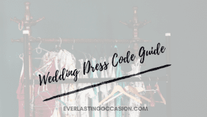 Wedding Dress Code Guide [20 Outfits To Double Check]