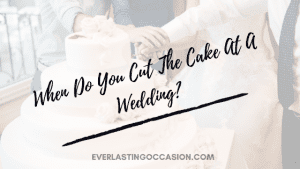 When Do You Cut The Cake At A Wedding? [How Should It Be Done?]