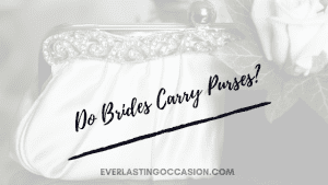 Do Brides Carry Purses? [Is This A Wedding Day Essential?]