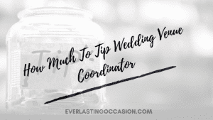 How Much To Tip Wedding Venue Coordinator [The Expectation]