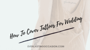 How To Cover Tattoos For Wedding