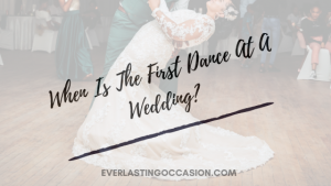 When Is The First Dance At A Wedding? [What Time Exactly?]