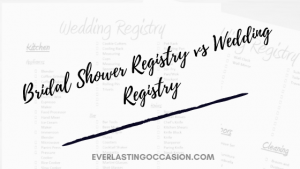 Bridal Shower Registry vs Wedding Registry [How Are They Different?]