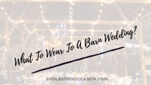 What To Wear To A Barn Wedding?
