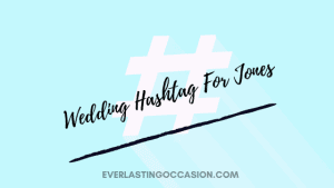 Wedding Hashtag For Jones