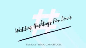 Wedding Hashtags For Lewis