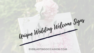 Unique Wedding Welcome Signs