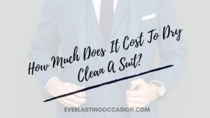 How Much Does It Cost To Dry Clean A Suit? [On Average]