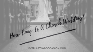 How Long Is A Church Wedding?