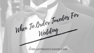 When To Order Tuxedos For Wedding